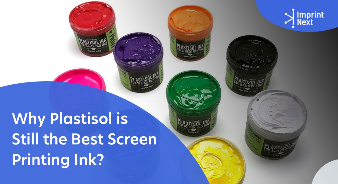 5 Reasons Why Plastisol is Still the Best Screen Printing Ink in